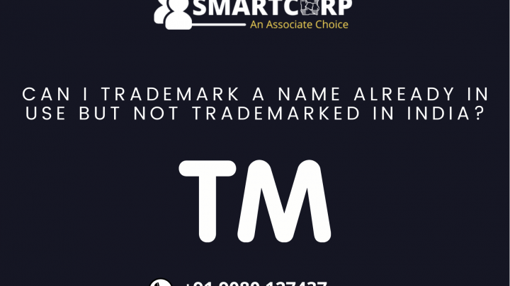 Can I trademark a name already in use but not trademarked in India