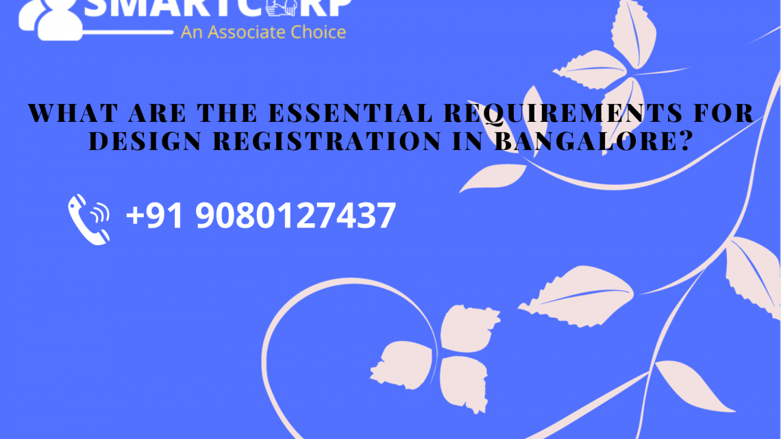 What Are The Essential Requirements For Design Registration In Bangalore